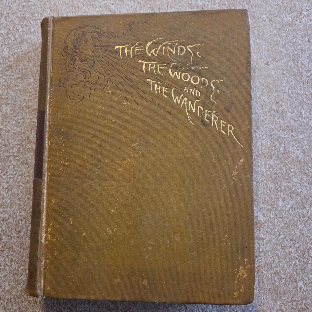 Lily F Wesselhoeft The Winds The Woods and The Wanderer 1890 First Edition Book